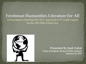 Presented by Josh Cabat  Chair of English, Roslyn Public Schools  January 22, 2015  The Common