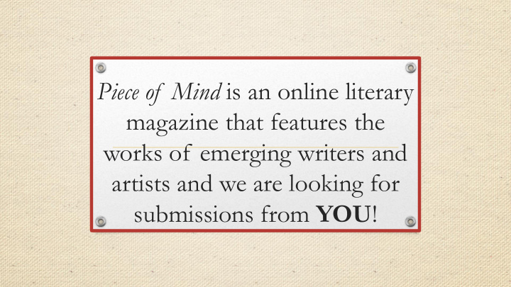 piece of mind is an online literary magazine that