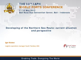 THE 3 0 th I APH  W ORLD PORTS CONFERENCE  7  - 1 2  May 2 0 1 7  Bali Nusa Dua Convention Center,