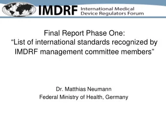 IMDRF management committee members  Dr. Matthias Neumann  Federal Ministry of Health, Germany