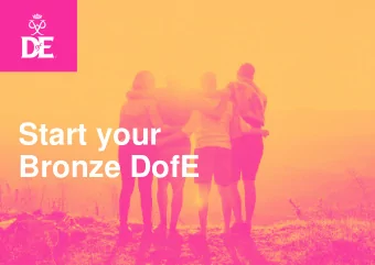 Start your  Bronze DofE  The Duke of Edinburghs Award  BRONZE  BRONZE  BRONZE  What is the DofE?