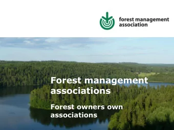 Forest management  associations  Forest owners own  associations  Forest Management  Association is