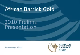African Barrick Gold  Investor Presentation  2010 Prelims  Presentation  February 2011  Disclaimer