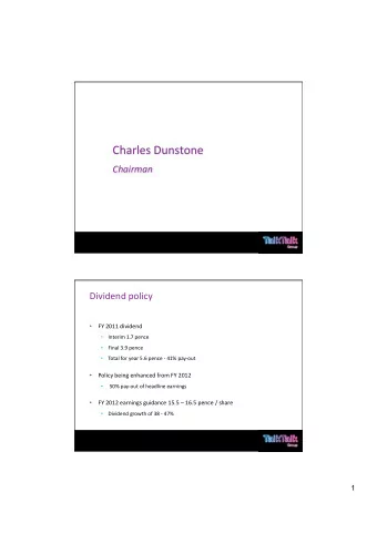 Charles  Dunstone    Chairman    Dividend  policy    FY  2011  dividend