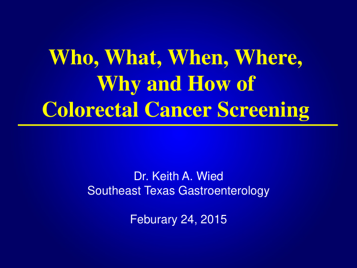 who what when where why and how of colorectal cancer
