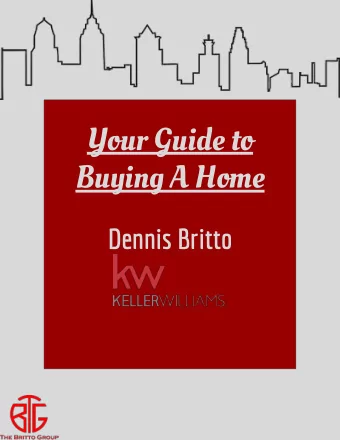 Your Guide to  Buying A Home  Dennis Britto  Dennis Britto  Keller Williams Real Ettate  My Promise