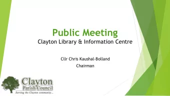 Public Meeting  Clayton Library &amp; Information Centre  Cllr Chris Kaushal-Bolland  Chairman