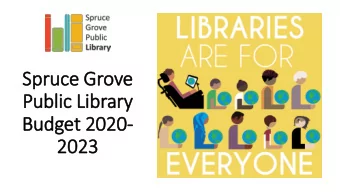 Spruce Gr  Grove  Public L  Library  Budget 202  2020-  202  2023  2017 Candidate Forum: Questions