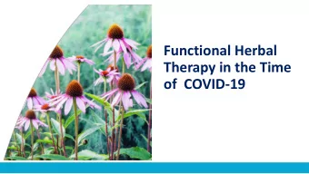 Functional Herbal  Therapy in the Time  of  COVID-19  Transforming global health  2  Disclaimer