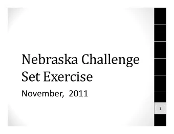 Nebraska Challenge  Nebraska Challenge  Set Exercise  Set Exercise  November 2011 November, 2011  1