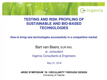 SUSTAINABLE AND BIO-BASED  TECHNOLOGIES  How to bring new technologies successfully in a
