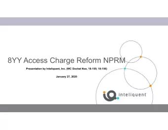 8YY Access Charge Reform NPRM  Presentation by Inteliquent, Inc. (WC Docket Nos. 18-155; 18-156)
