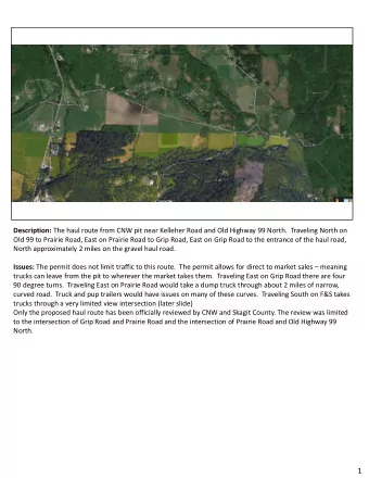 1 Description: Grip Road traveling East of the mine entrance. Four 90 degree turns are not