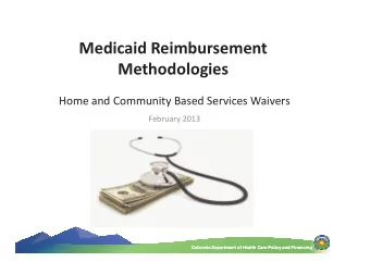 Medicaid Reimbursement  Methodologies  Home and Community Based Services Waivers  February 2013