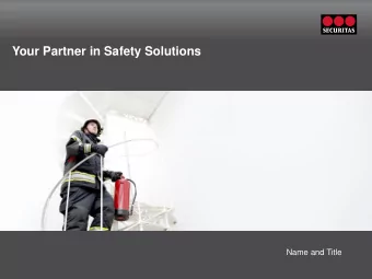 Your Partner in Safety Solutions  Name and Title  A safety solution that fits your needs  Why  We