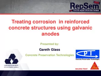 Treating corrosion  in reinforced  concrete structures using galvanic  anodes  Presented by: