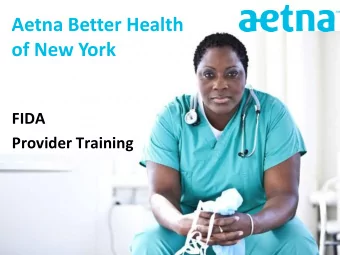 Aetna Better Health  of New York  FIDA  Provider Training  Aetnas Experience  Aetna is a leader