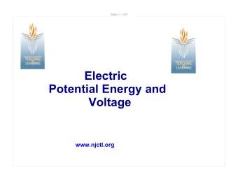 Electric  Potential Energy and  Voltage  www.njctl.org  Slide 2 / 105  How to Use this File  Each