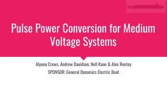Pulse Power Conversion for Medium  Voltage Systems  Alyona Crews, Andrew Davidson, Nell Kane &amp;