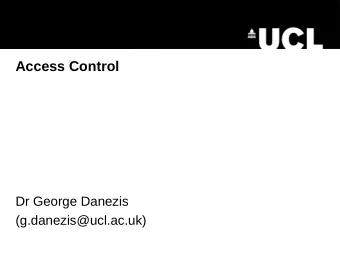 Access Control  Dr George Danezis  (g.danezis@ucl.ac.uk)  Resources   Key paper: Carl E.