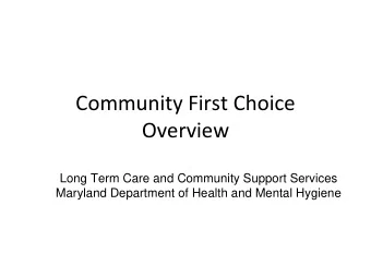 Community First Choice  Overview  Long Term Care and Community Support Services  Maryland