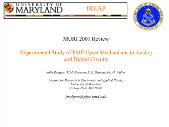 IREAP  MURI 2001 Review  Experimental Study of EMP Upset Mechanisms in Analog  and Digital Circuits