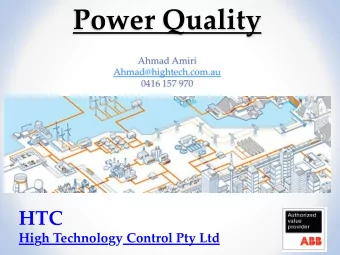Power Quality  Ahmad Amiri  Ahmad@hightech.com.au  0416 157 970  HTC  High Technology Control Pty