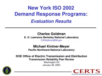 New York ISO 2002  Demand Response Programs:  Evaluation Results  Charles Goldman  E. O. Lawrence
