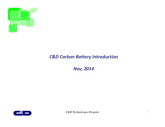 C&amp;D Carbon Battery Introduction  C&amp;D C  b  B tt  I t  d  ti Nov, 2014  1  C&amp;D