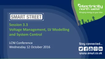Session 3.3  Voltage Management, LV Modelling  and System Control  LCNI Conference  Wednesday 12