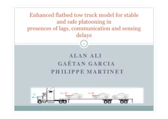 Enhanced flatbed tow truck model for stable  and safe platooning in  presences of lags,