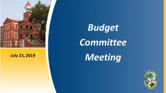 Budget  Committee  Meeting  July 23, 2019  Call to Order  Budget Committee  Facilitated by:  Tom