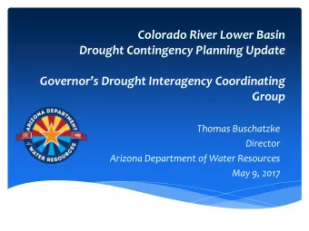 Colorado River Lower Basin  Drought Contingency Planning Update  Governors Drought Interagency