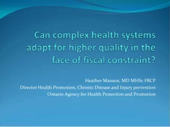 Heather Manson, MD MHSc FRCP  Director Health Promotion, Chronic Disease and Injury prevention