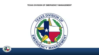 TEXAS DIVISION OF EMERGENCY MANAGEMENT  TDEM Initiatives  Implement 44 recommendations made in