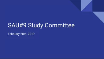 SAU#9 Study Committee  February 28th, 2019  Objectives for this evening    Committee members