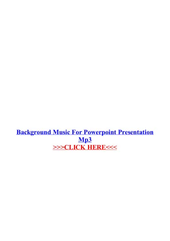 Background Music For Powerpoint  Presentation Mp3  Rip a track from your audio CD, using Windows