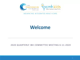 Welcome  2020 QUARTERLY IBH COMMITTEE MEETING 6-11-2020  1  Agenda  Topic  Duration  Presenter(s)