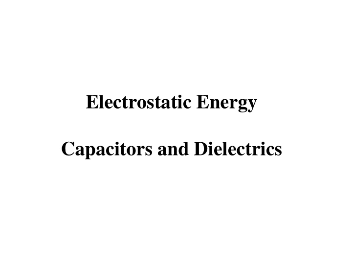 electrostatic energy capacitors and dielectrics energy of