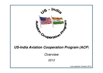 US-India Aviation Cooperation Program (ACP )  Overview  2013  2013  Last updated: October 2013