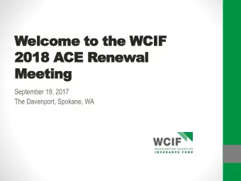 2018 ACE Renewal  Meeting  September 19, 2017  The Davenport, Spokane, WA  Healthcare Trends &amp;