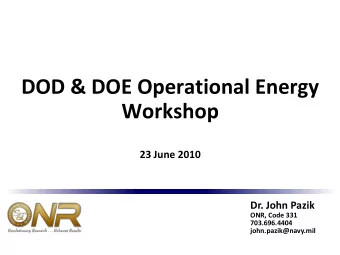 Workshop  23 June 2010  Dr. John Pazik  ONR, Code 331  703.696.4404  john.pazik@navy.mil  SECNAV