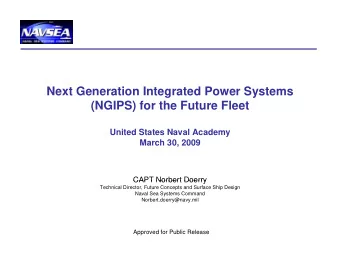 Next Generation Integrated Power Systems  (NGIPS) for the Future Fleet  United States Naval Academy