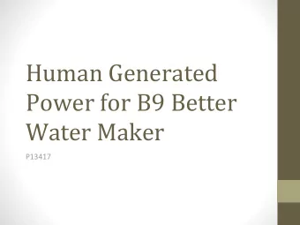 Water Maker  P13417  Introduction to the Team  Team Members:  Guides:  Vincent Burolla  Kreag