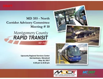 DRAFT  MD 355 - North  Corridor Advisory Committee  Meeting # 10 Upcounty Regional Services Center