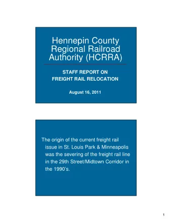 Hennepin County  Regional Railroad  Authority (HCRRA)  STAFF REPORT ON  FREIGHT RAIL RELOCATION