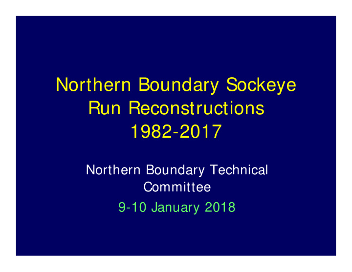 northern boundary sockeye run reconstructions 1982 2017