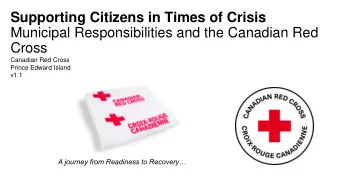 Supporting Citizens in Times of Crisis  Municipal Responsibilities and the Canadian Red  Cross