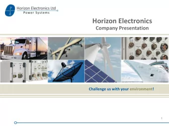 Horizon Electronics  Company Presentation  Challenge us with your environment!  1  Design,