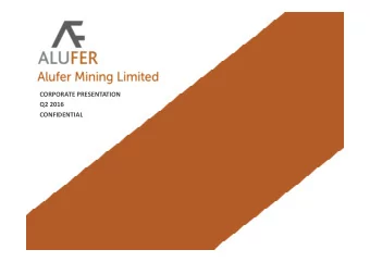 CORPORATE PRESENTATION  Q2 2016  CONFIDENTIAL  EXECUTIVE SUMMARY  ALUFER IS ONE OF THE MOST